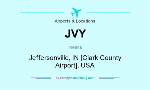 What does JVY mean? It stands for Jeffersonville, IN [Clark County Airport], USA