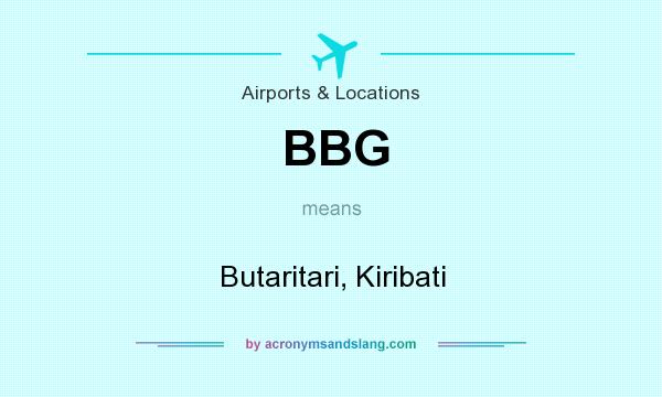 What does BBG mean? It stands for Butaritari, Kiribati
