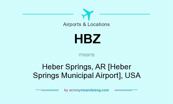 What does HBZ mean? It stands for Heber Springs, AR [Heber Springs Municipal Airport], USA