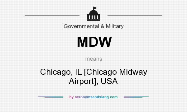 What does MDW mean? It stands for Chicago, IL [Chicago Midway Airport], USA