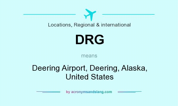 What does DRG mean? It stands for Deering Airport, Deering, Alaska, United States