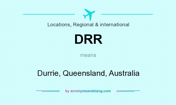 What does DRR mean? It stands for Durrie, Queensland, Australia
