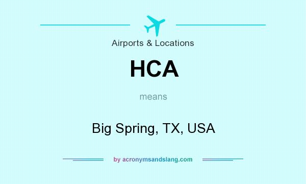 What does HCA mean? It stands for Big Spring, TX, USA