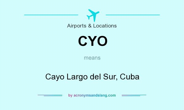 What does CYO mean? It stands for Cayo Largo del Sur, Cuba