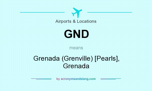 What does GND mean? It stands for Grenada (Grenville) [Pearls], Grenada