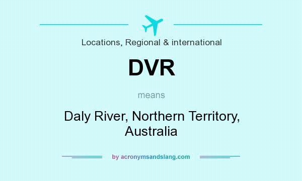 What does DVR mean? It stands for Daly River, Northern Territory, Australia