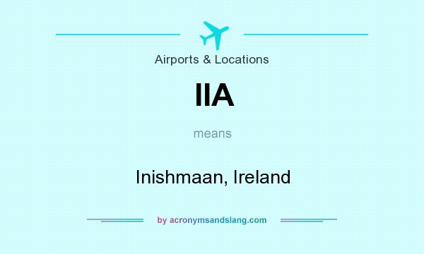 What does IIA mean? It stands for Inishmaan, Ireland