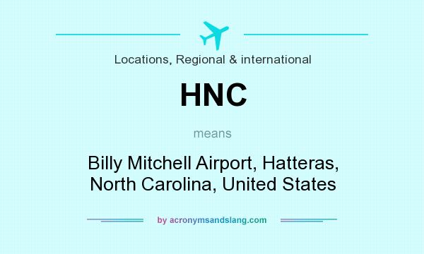 What does HNC mean? It stands for Billy Mitchell Airport, Hatteras, North Carolina, United States
