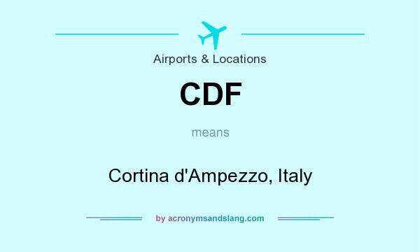 What does CDF mean? It stands for Cortina d`Ampezzo, Italy