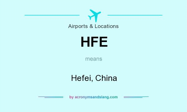 What does HFE mean? It stands for Hefei, China