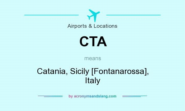 What does CTA mean? It stands for Catania, Sicily [Fontanarossa], Italy