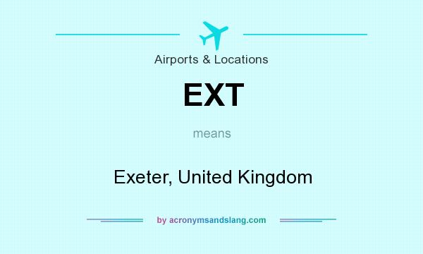 What does EXT mean? It stands for Exeter, United Kingdom