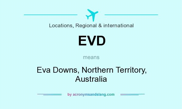 What does EVD mean? It stands for Eva Downs, Northern Territory, Australia