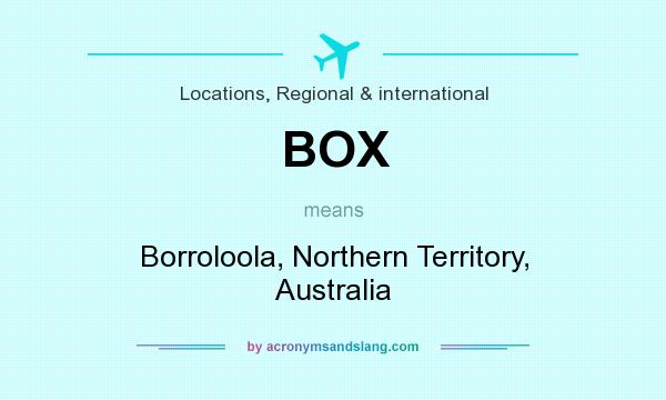 What does BOX mean? It stands for Borroloola, Northern Territory, Australia