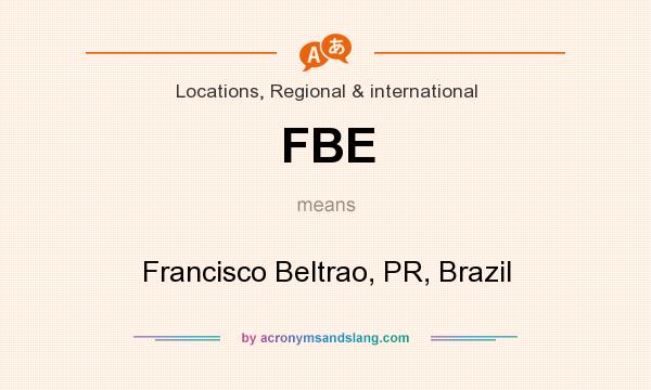 What does FBE mean? It stands for Francisco Beltrao, PR, Brazil