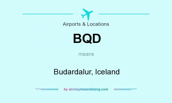 What does BQD mean? It stands for Budardalur, Iceland