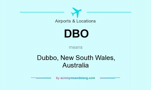What does DBO mean? It stands for Dubbo, New South Wales, Australia