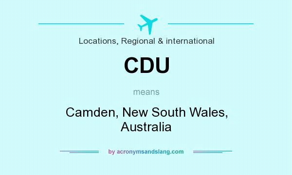 What does CDU mean? It stands for Camden, New South Wales, Australia