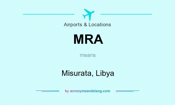 What does MRA mean? It stands for Misurata, Libya
