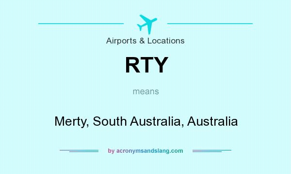 What does RTY mean? It stands for Merty, South Australia, Australia
