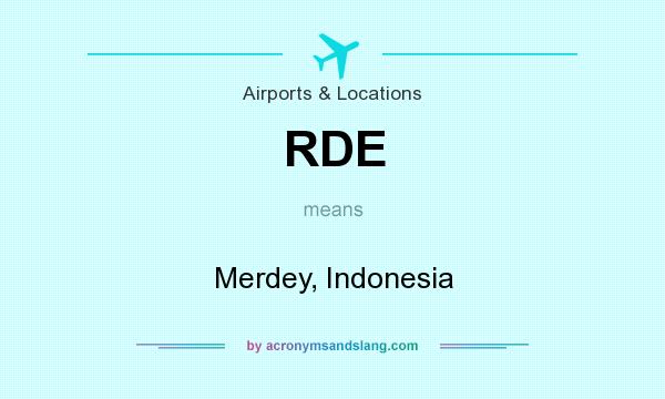 What does RDE mean? It stands for Merdey, Indonesia