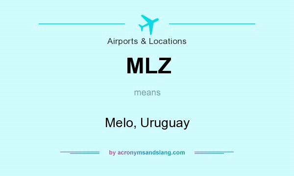 What does MLZ mean? It stands for Melo, Uruguay
