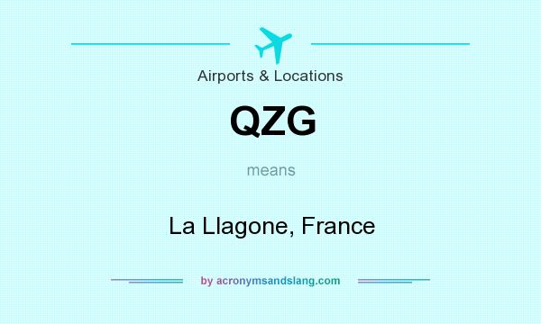 What does QZG mean? It stands for La Llagone, France