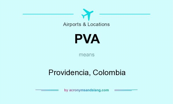 What does PVA mean? It stands for Providencia, Colombia