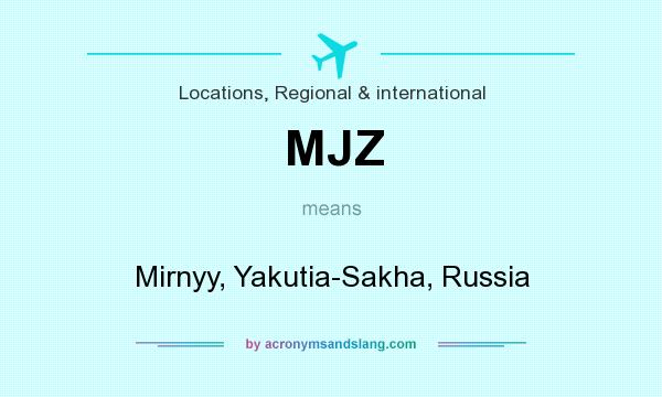 What does MJZ mean? It stands for Mirnyy, Yakutia-Sakha, Russia