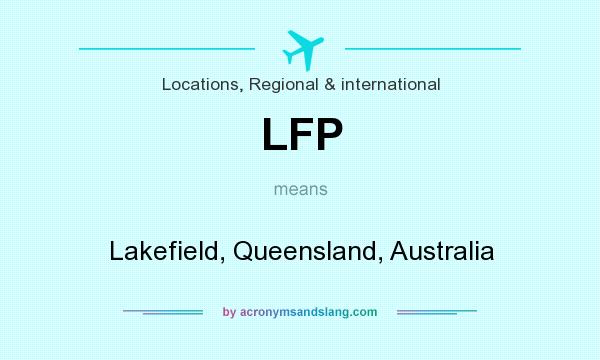 What does LFP mean? It stands for Lakefield, Queensland, Australia