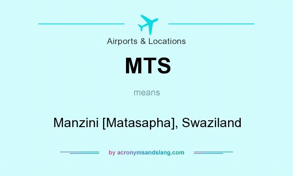 What does MTS mean? It stands for Manzini [Matasapha], Swaziland