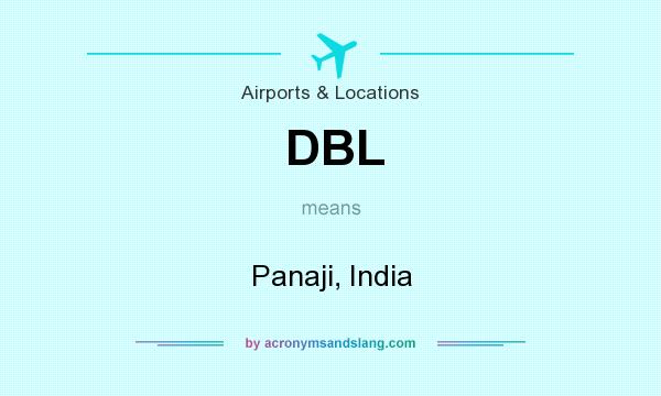 What does DBL mean? It stands for Panaji, India