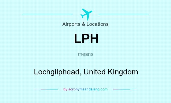 What does LPH mean? It stands for Lochgilphead, United Kingdom