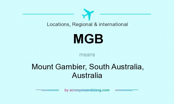 What does MGB mean? It stands for Mount Gambier, South Australia, Australia
