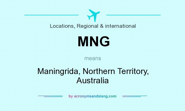 What does MNG mean? It stands for Maningrida, Northern Territory, Australia