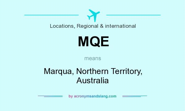 What does MQE mean? It stands for Marqua, Northern Territory, Australia