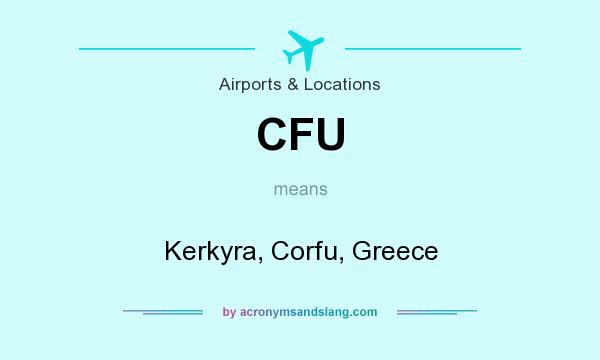What does CFU mean? It stands for Kerkyra, Corfu, Greece
