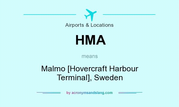 What does HMA mean? It stands for Malmo [Hovercraft Harbour Terminal], Sweden