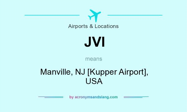 What does JVI mean? It stands for Manville, NJ [Kupper Airport], USA