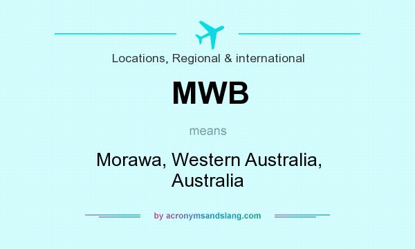 What does MWB mean? It stands for Morawa, Western Australia, Australia