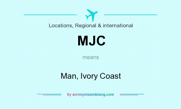 What does MJC mean? It stands for Man, Ivory Coast
