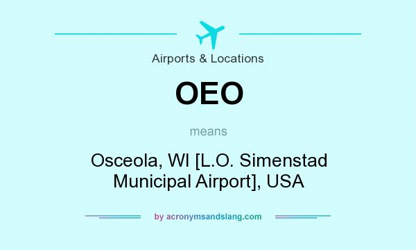 What does OEO mean? It stands for Osceola, WI [L.O. Simenstad Municipal Airport], USA