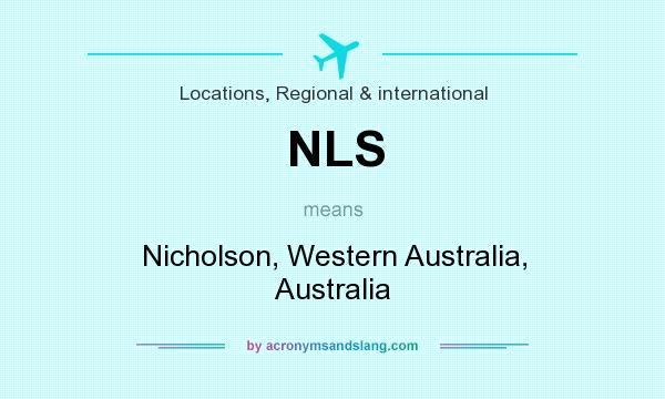 What does NLS mean? It stands for Nicholson, Western Australia, Australia