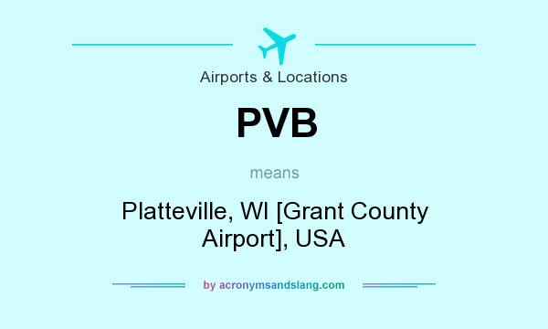 What does PVB mean? It stands for Platteville, WI [Grant County Airport], USA