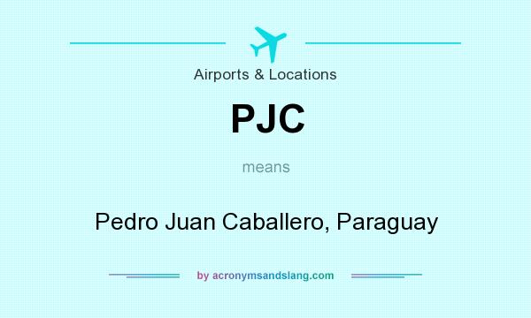What does PJC mean? It stands for Pedro Juan Caballero, Paraguay