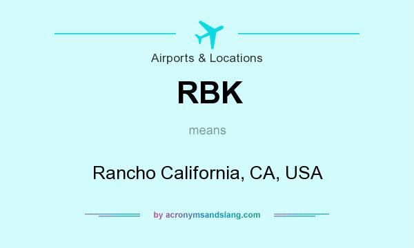 What does RBK mean? It stands for Rancho California, CA, USA