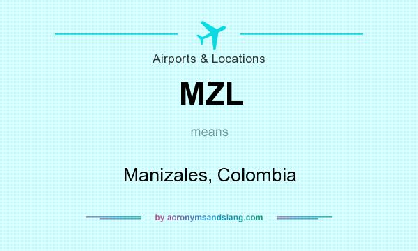 What does MZL mean? It stands for Manizales, Colombia