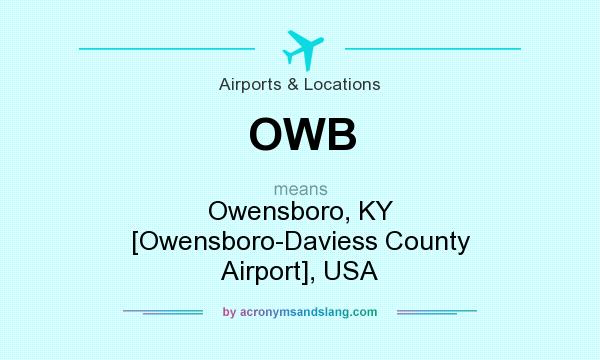 What does OWB mean? It stands for Owensboro, KY [Owensboro-Daviess County Airport], USA