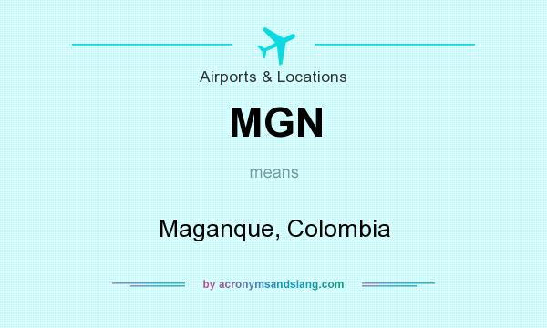 What does MGN mean? It stands for Maganque, Colombia