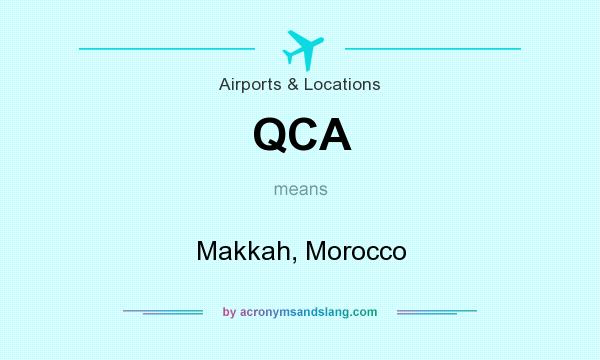 What does QCA mean? It stands for Makkah, Morocco